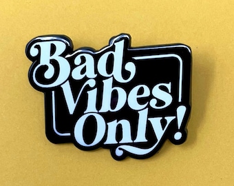 BAD VIBES ONLY! - 1.5" hard enamel pin black Retro 70s Typography Thank You Bag Gothic