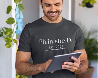 PHD Student T-shirt  Ph.inishe.D. Gift  PHD Graduation Shirt 2024 PHD Tee Dissertation Defense Gift Medical Science Student Doctorate 2025