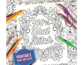 Coloring Page - 100% That Bitch - Sassy Coloring Page - Print and Color - Adult Coloring Sheet - Instant Download - Printable Coloring Sheet