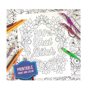 Coloring Page 100% That Bitch Sassy Coloring Page Print and Color Adult ...
