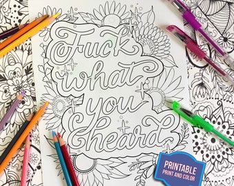 Coloring Page - Fuck What You Heard - Sassy Coloring Page - Print and Color - Adult Coloring Sheet - Instant Digital Download Coloring