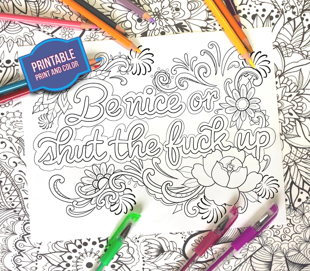 Sweary Adult Coloring Page: Be Nice or Shut up (digital Download) - Etsy