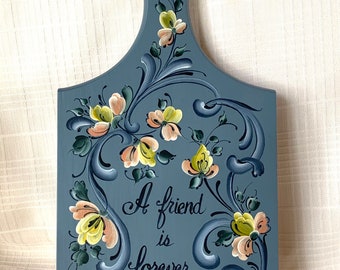 Maple Cutting Board with a Lovely saying and Scrolls of Rosemaled Flowers