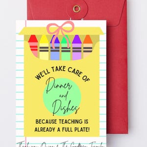 May include: A greeting card with a yellow crayon box design and the text "We'll take care of Dinner and Dishes because teaching is already a full plate!" A red envelope is behind the card.