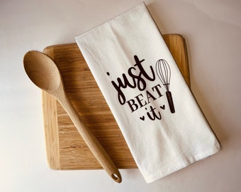 Kitchen Towel - Dishcloth -  Tea Towel- Kitchen Linens - Gift for Cooks- Funny Kitchen Towel- Just Beat It