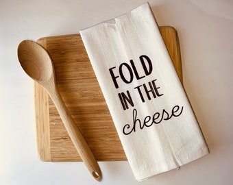 Kitchen Towel - Dishcloth -  Tea Towel- Kitchen Linens - Gift for Cooks- Funny Kitchen Towel- Fold In the Cheese- Schitts Creek