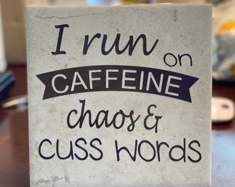 Caffeine, chaos and cuss words Decorative Tile- Housewarming Gift- Mom gift- Home Decor-Funny home decor