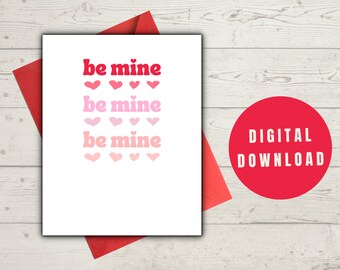 PPRINTABLE Be Mine Valentine's Day Card Digital Download, Print at Home Card, Valentine's Day Card, Be Mine