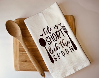 Kitchen Towel - Dishcloth -  Tea Towel- Kitchen Linens - Gift for Cooks- Funny Kitchen Towel- Life's too short Lick the Spoon