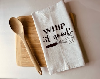 Kitchen Towel - Dishcloth -  Tea Towel- Kitchen Linens - Gift for Cooks- Funny Kitchen Towel- Whip It Good