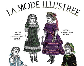 Pode incluir: Quatro padrões de vestidos de boneca vintage da La Mode Illustrée, com ilustrações de bonecas usando os vestidos. Os padrões são para bonecas de 30 cm e foram publicados em dezembro de 1876, dezembro de 1880 e dezembro de 1882. Os padrões foram traduzidos e adaptados por Valerie Hays.