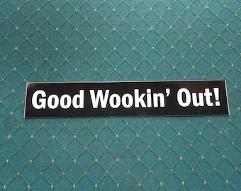 2 for 3.00 Good Wookin' Out! Sticker Star Wars Phish  FREE SHIPPING!