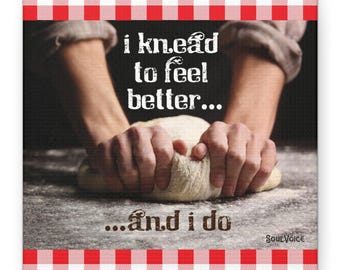 I knead to feel better bread baker 6" square canvas