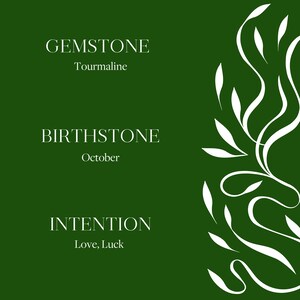 May include: A green background with white text that reads "GEMSTONE Tourmaline BIRTHSTONE October INTENTION Love, Luck". A white stylized floral design is on the right side of the image.