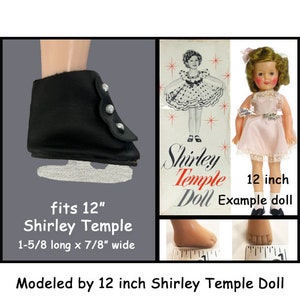 May include: Black leather ice skate boot with white laces and a white base. The boot fits a 12 inch Shirley Temple doll. The boot is 1 and 5/8 inches long and 7/8 inches wide.