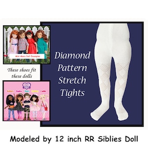May include: White diamond pattern stretch tights. The tights are modeled on a 12-inch doll. The image also includes examples of dolls and the text "These shoes fit these dolls."