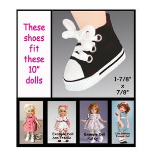 May include: Black and white high-top doll sneaker with white laces. The shoe measures 1-7/8" x 7/8" and fits 10" dolls. The image also shows four dolls wearing different outfits. Text on the image reads "These shoes fit these 10" dolls."