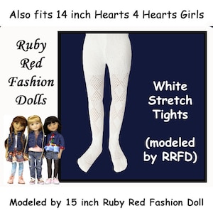 May include: White stretch tights with a lacy pattern, modeled on 15 inch dolls. Also fits 14 inch Hearts 4 Hearts Girls dolls. "Modeled by RRFD"