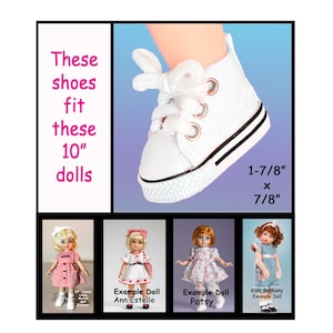 May include: White high-top doll shoe with black trim and white laces. The shoe measures 1-7/8 inches long by 7/8 inches wide. The text in the image says these shoes fit 10-inch dolls. The image also shows examples of dolls.