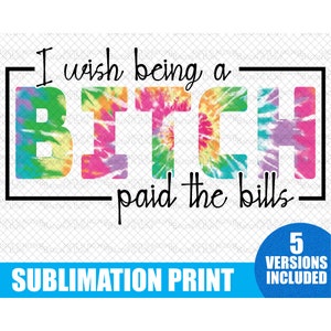 I Wish Being a Paid the Bills • Digital Download • PNG • Sublimation