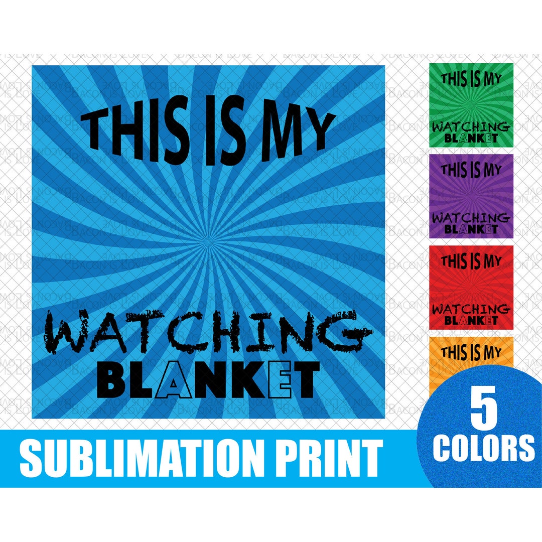 This is My Watching Blanket Template Digital Download PNG Sublimation