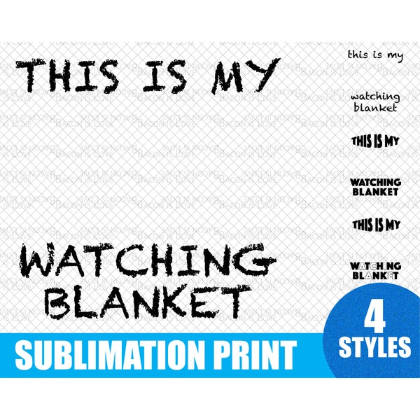 This is my Watching Blanket | Template | Digital Download | PNG | Sublimation