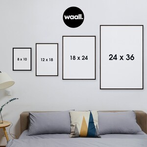 May include: Four framed art prints of varying sizes (8 x 10 inches, 12 x 18 inches, 18 x 24 inches, and 24 x 36 inches) are displayed on a white wall. Each print has a black frame and a white interior. The brand logo "waall." is visible at the top.