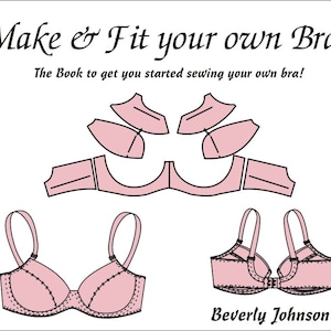 Make & Fit your Own Bra Manual by Beverly Johnson