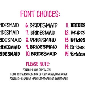 May include: A chart with 15 different font choices for the word "bridesmaid". The fonts are numbered 1 through 15. The chart also includes instructions on how to use the fonts. Fonts 1-11 are capitalized. Font 12 is a random mix of uppercase and lowercase. Fonts 13-15 can be made uppercase or lowercase.