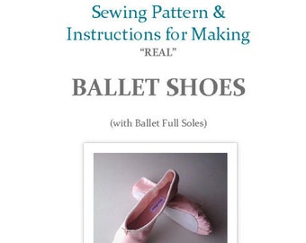 Ballet Shoes Sewing Pattern & Instructions -Ballet shoes to make at Home - with Ballet Full Soles- DIY  Real Ballet Slippers