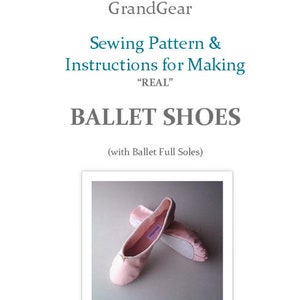 Ballet Shoes Sewing Pattern & Instructions -Ballet shoes to make at Home - with Ballet Full Soles- DIY  Real Ballet Slippers