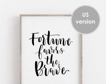 Fortune Favors the Brave, Fortune Favours the Brave, Monochrome wall art, quote wall art, Inspirational quote, Motivational print, wall art