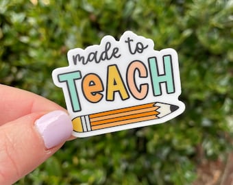 Made to Teacher Sticker, Motivation Teacher Sticker, Teacher Laptop Sticker, Teacher Stickers, Tumbler Stickers, Yeti stickers