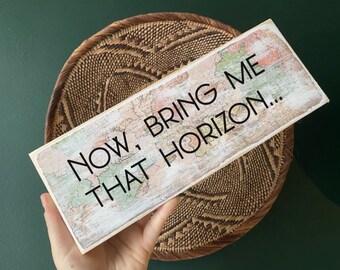 Now, Bring Me That Horizon Wood Sign. Capt Jack Sparrow Quote. Travel Sign