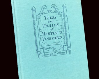 Tales And Trails Of Martha's Vineyard by Joseph C Allen SIGNED  1st Edition Book 1st Printing 1938 - History Non-fiction Travel Adventure