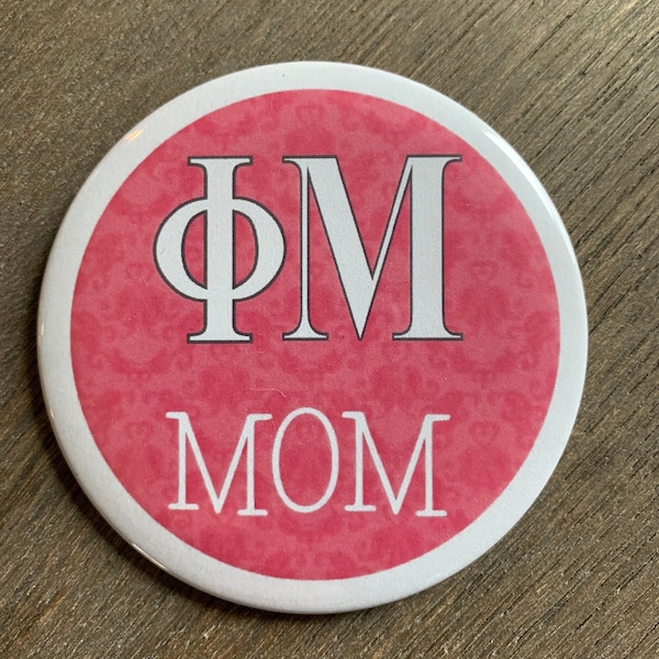 Phi Mu Mom Button - 3" Pin Back