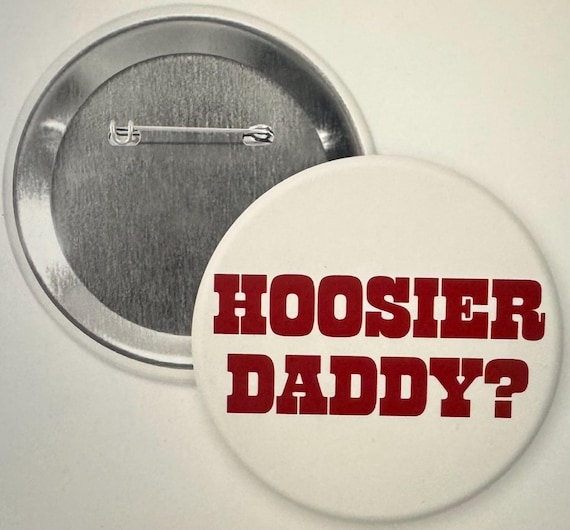 Hoosier Daddy 3” Button