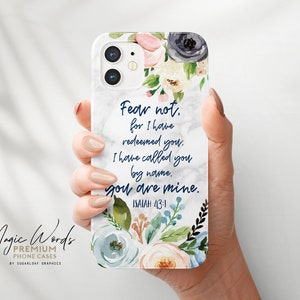 Isaiah 43:1 Bible Verse iPhone Case Fear Not You are Mine Floral Bible Scripture Quote Christian Prayer Gift Phone Case Samsung Case