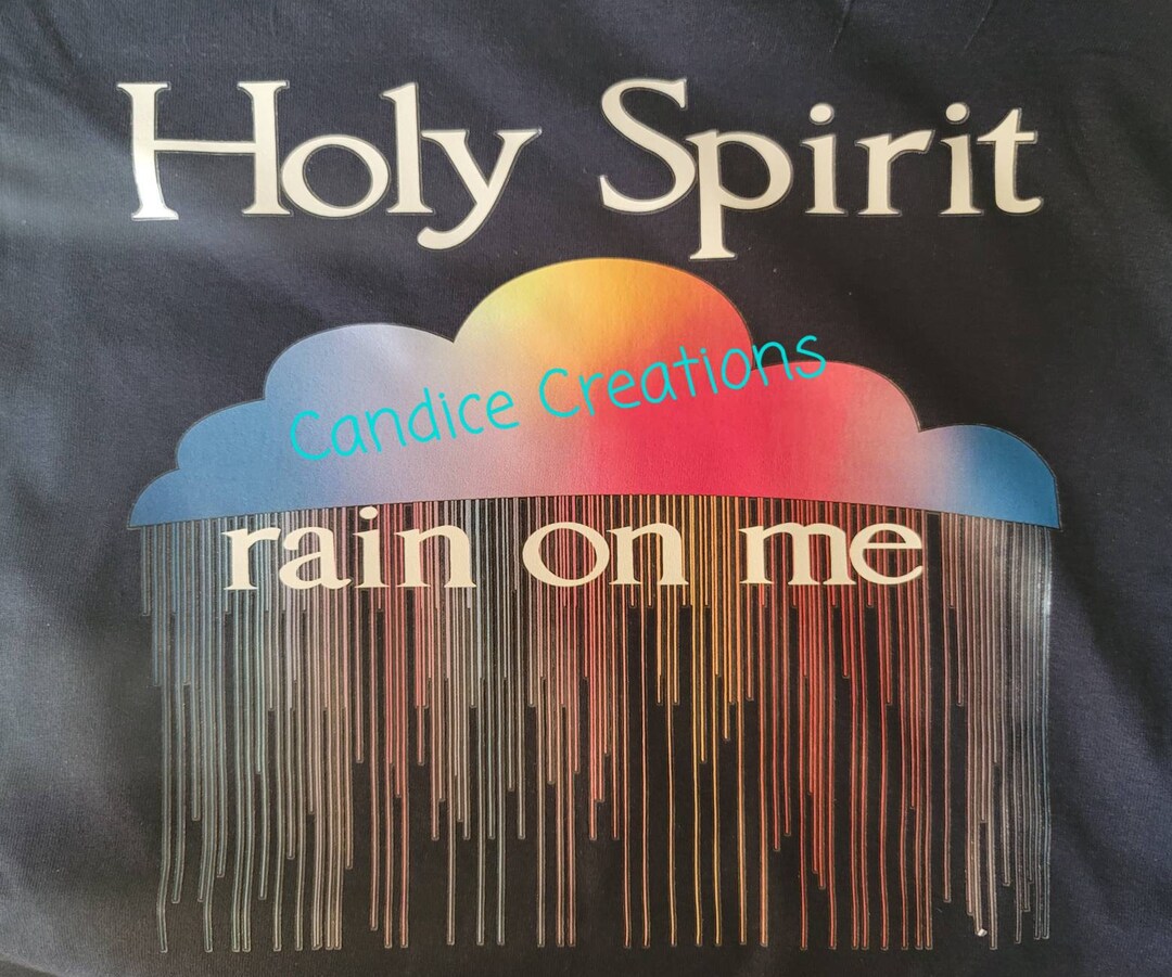 Holy Spirit Rain on Me Tshirt Etsy