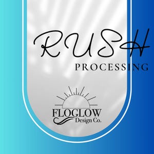 Rush Processing Fee | Expedites Order Production in 1-2 Business Days (NOT Shipping) | FloGlow Design Co.