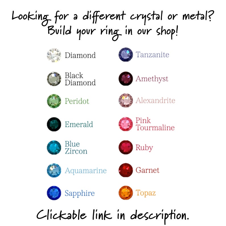 May include: A chart displaying various gemstone options for a bespoke ring. The gemstones are presented in a grid with their names listed beneath each one. The gemstones include diamond, tanzanite, black diamond, amethyst, peridot, emerald, alexandrite, pink tourmaline, blue zircon, ruby, aquamarine, garnet, sapphire, and topaz. The text at the top of the chart reads "Looking for a different crystal or metal? Build your ring in our shop!" and the text at the bottom reads "Clickable link in description."