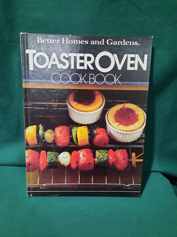 Better Homes and Gardens Toaster Oven Cookbook 