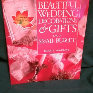 Beautiful wedding decorations and gifts on a small budget book