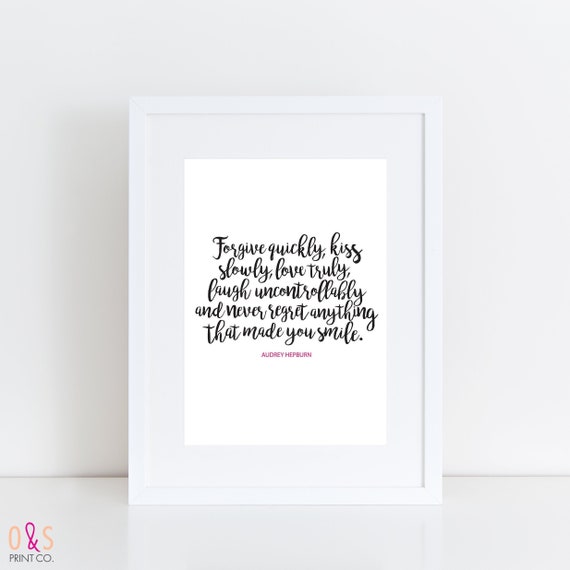 Printable Audrey Hepburn Quote Forgive Quickly Kiss Slowly | Etsy