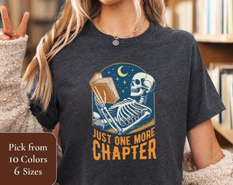 Just One More Chapter Shirt, Funny Skeleton Reading Tee, Book Lover Gift, Dark Academia Graphic T-Shirt, Gothic Literary Humor Top