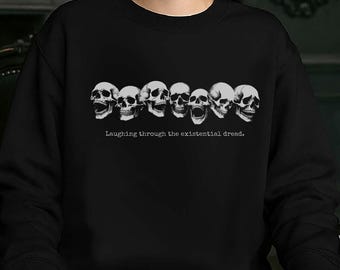 Existential Dread Skull Sweatshirt, Dark Humor Gothic Pullover, Sarcastic Bone Shirt, Philosophy Horror Crewneck, Alternative Emo Gift Top