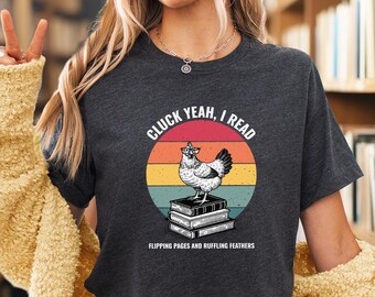 Cluck Yeah I Read Shirt, Funny Book Lover Chicken Tee, Reading Humor T-Shirt, Farm Animal Reader Gift, Bibliophile Retro Graphic Tee