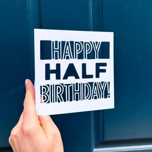 Half Birthday Card, Half Birthday Boy, Card for Him, Half Birthday Girl, Joke Birthday Gift, Funny Card, Card for Son, Hand Cut Card