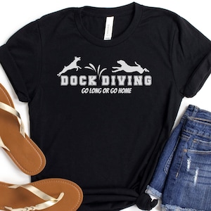 Dock diving shirt, dog sports tee, dog mom gift, dog dad, dog lover, dog trainer instructor, canine competitor, dog team, dog diving tshirt