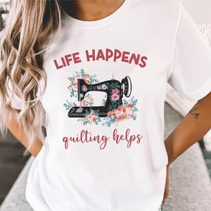 Funny sewing shirt, seamstress shirt, quilting tshirt, quilter gift, sewing lover, sewing machine, sewing humor, cute crafter mom shirt,